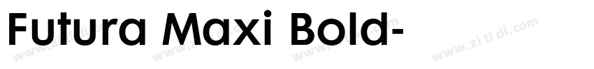 Futura Maxi Bold字体转换 Futura Maxi Bold字体转换